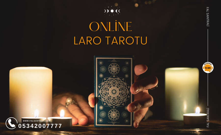 Online Laro Tarotu nedir, nasıl bakılır Online Laro Tarotu'na kim bakar, nerede bakılır, En iyi Canlı Laro Tarotu bakan falcılara Sesli, Görüntülü fal baktır. Gerçek Laro Tarotu nasıl bakılır Fal Santrali